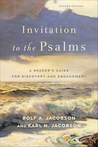 Invitation to the Psalms: A Reader's Guide for Discovery and Engagement