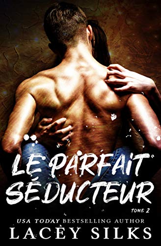 Télécharger Le parfait séducteur (La série des instants parfaits t. 2) PDF Ebook En Ligne