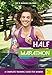 Produktbild Half Marathon: A Complete Training Guide for Women