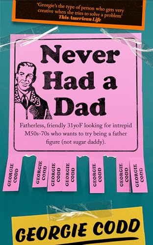William Collins Never Had a Dad Adventures in Fatherlessness.