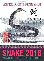 Lillian Too & Jennifer Too Fortune & Feng Shui 2018 Snake 9673292264 Book Cover