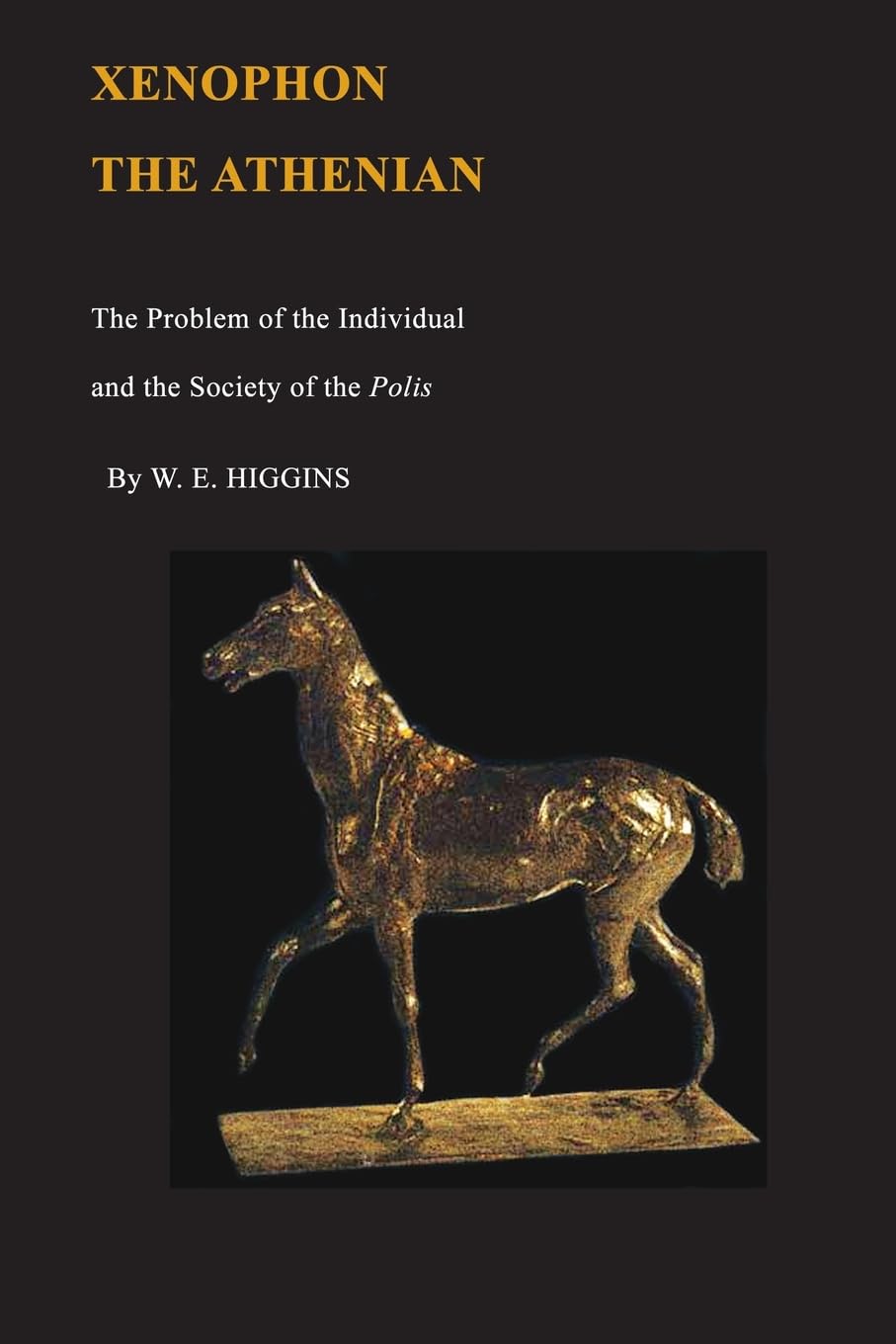 Xenophon the Athenian: The Problem of the Individual and the Society of Polis