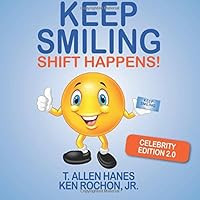 Keep Smiling Celebrity Edition 2.0: Shift Happens 1942688148 Book Cover