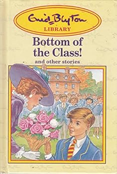 Bottom of the Class ! - Blyton 9 - (Enid Blyton) - Book #9 of the Enid Blyton Library