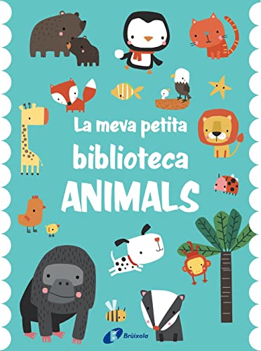 La meva petita biblioteca. Animals (Catalá - A PARTIR DE 0 ANYS - IMAGINARIS (PRIMERS DICCIONARIS VISUALS) - Minibiblioteques)