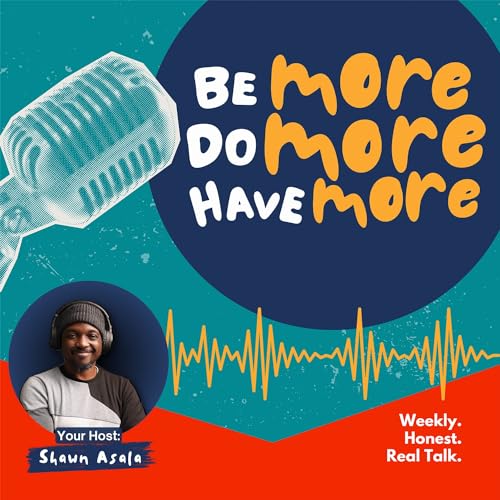 『The Be More Do More Have More Podcast』のカバーアート