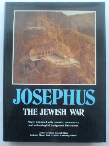 Josephus, the Jewish War; Newly Translated with Extensive Commentary and
