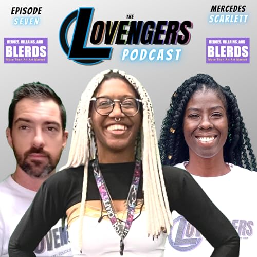 EP7 The LOVE CORPS Podcast: Origin Stories - Mercedes Scarlett