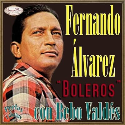 Fernando &Aacute;lvarez y Bebo Vald&eacute;s - CD - Perlas Cubanas Collection - VintageMusicFM - CDVintageMUSICFM Cuba