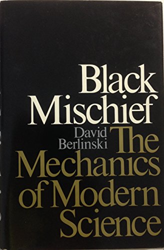 Black Mischief: The Mechanics of Modern Science 0688044042 Book Cover