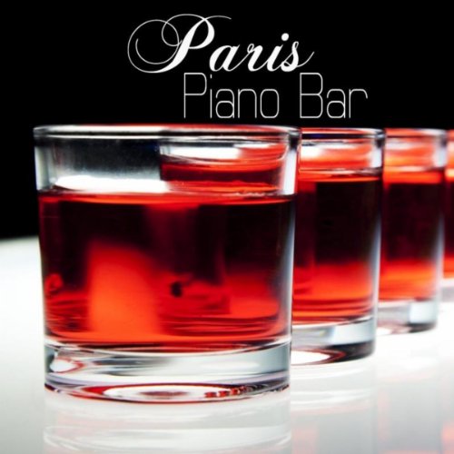 Play Paris Piano Bar Music Collection Easy Listening Music, Slow Piano
