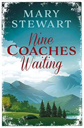 Télécharger Nine Coaches Waiting: The twisty, unputdownable romantic suspense classic (Mary Stewart Modern Class PDF Ebook En Ligne