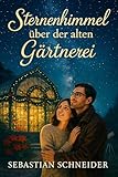Sternenhimmel über der alten Gärtnerei: Wo Sterne und Blumen sich treffen, blüht die Liebe.