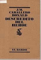 Descre´dito del he´roe (El Bardo ; 124) (Spanish Edition) 8426427243 Book Cover