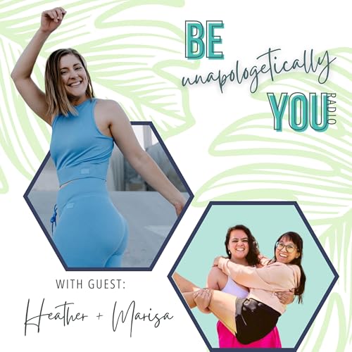 Empowering Your Journey Through Mental Health, Pop Culture, And Personal Development with Heather & Marisa