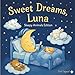 Sweet Dreams Luna: Personalized Children's Bedtime Story book for Babies & Kids | Perfect Birthday Gift Idea for Luna's | Gentle Rhymes, Sleepy ... Luna Drift Into Sweet Dreams Every Night.