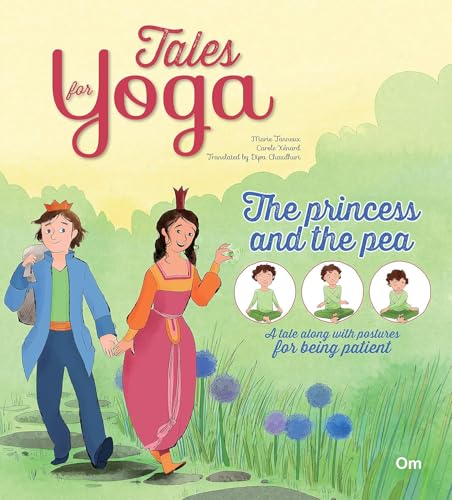 Yoga for Kids: Tales for Yoga : The Princess and the Pea A tale along with postures for being patien...