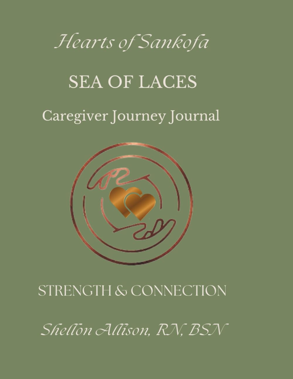Hearts of Sankofa: Sea of Laces: Caregiver Journey Journal