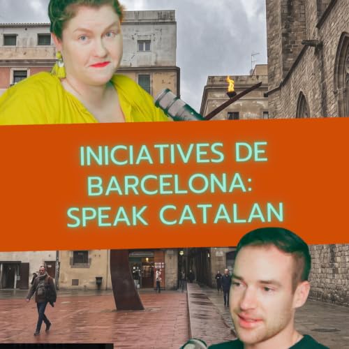 019 Iniciatives de Barcelona: Speak Catalan &ndash; amb Eloi Rodr&iacute;guez