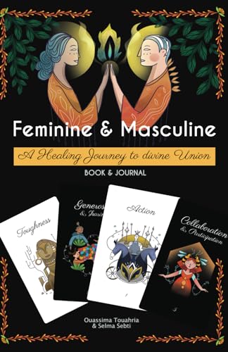 A Healing Journey with the Feminine & Masculine to divine Union: Exploration and journaling - BOOK & JOURNAL