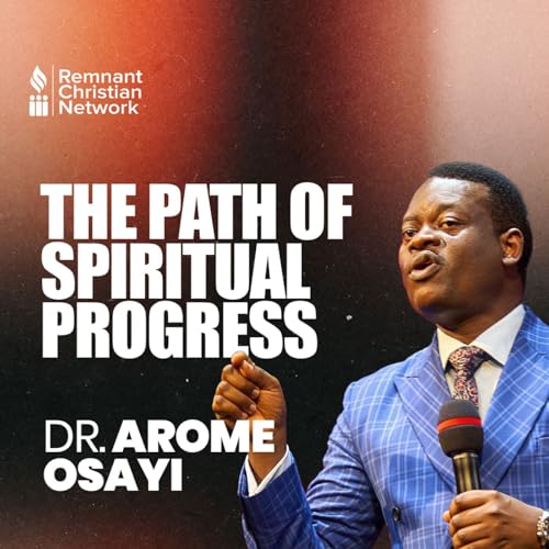 THE PATH OF SPIRITUAL PROGRESS DR AROME OSAYI