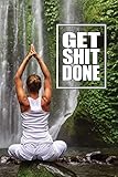  Get Shit Done - Flexible Daily Planner: Flexible Yoga Girl Collection - Put a Bold Focus on the Hustle to Meet Your Goals and Win! (Get Shit Done Flexible Planner)