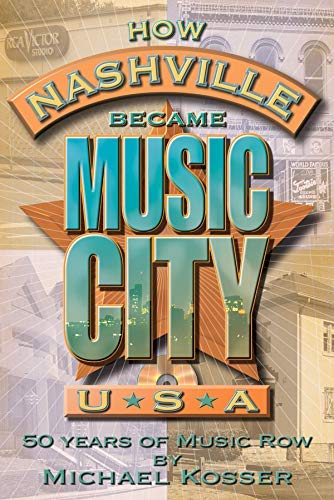 How Nashville Became Music City, U.S.A.: 50 Years of Music Row