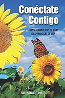 Conéctate contigo: Transformando experiencias en aprendizajes de vida 1796297771 Book Cover