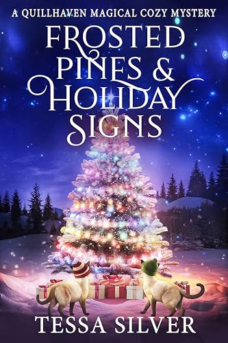 Frosted Pines & Holiday Signs (Quillhaven Magical Cozy Mysteries Book 10)