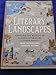Literary Landscapes: Charting the Worlds of Classic Literature (Literary Worlds Series)