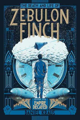 The Death and Life of Zebulon Finch, Volume Two: Empire Decayed (2)