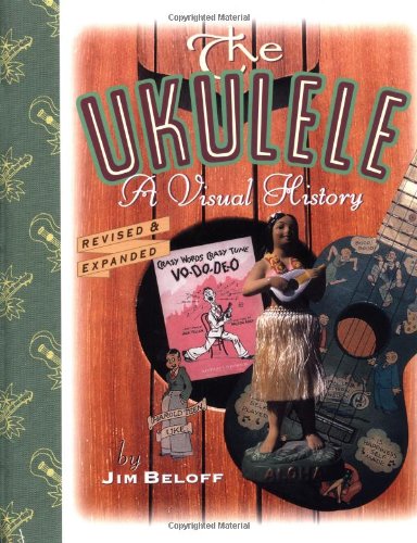 The Ukulele: A Visual History The Ukulele: A Visual History