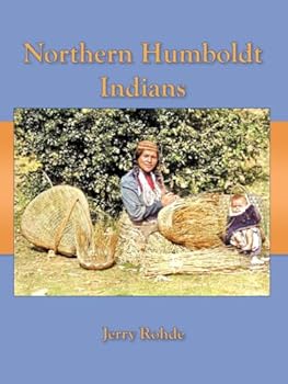 Hardcover Northern Humboldt Indians (History of Humboldt County People and Places) Book