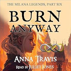 Burn Anyway Audiolibro Por Anna Travis arte de portada