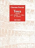 Tosca. Opera in 3 atti da V. Sardon. Musica di G. Puccini