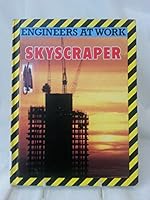 Skyscraper (Engineers at Work) 0531170748 Book Cover