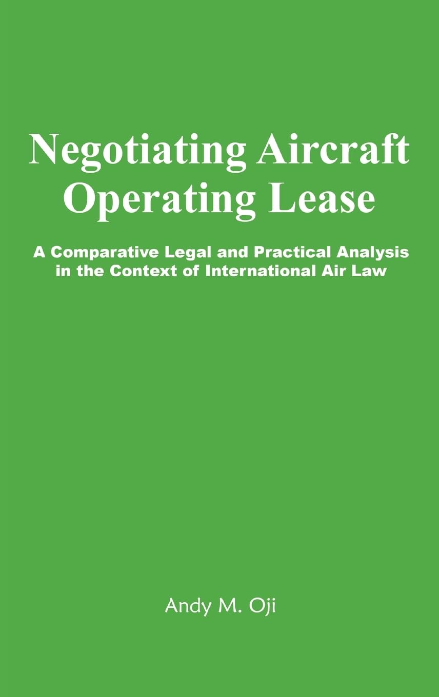 Negotiating Aircraft Operating Lease: A Comparative Legal and Practical Analysis in the Context of International Air Law