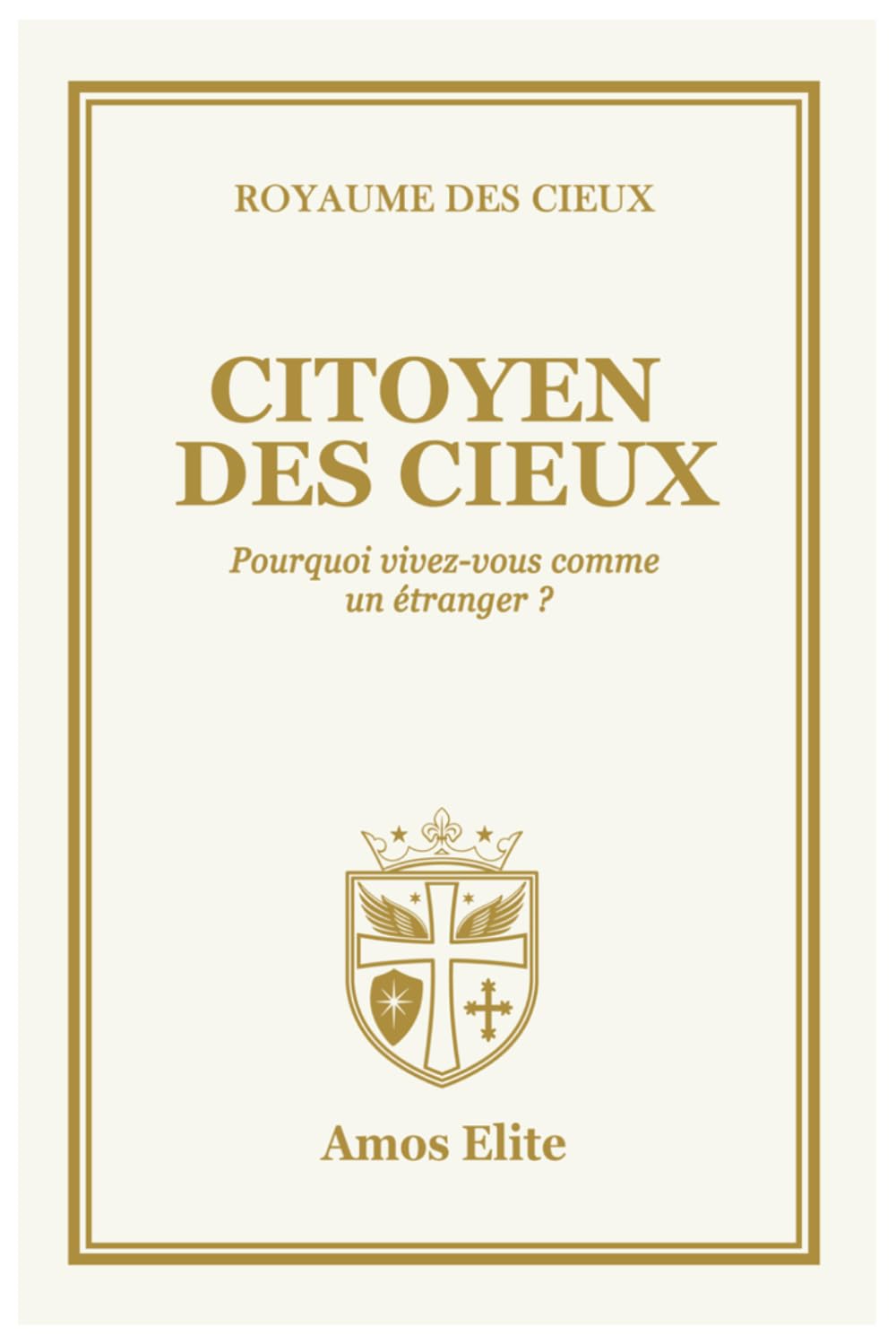 CITOYEN DES CIEUX: Pourquoi vivez-vous comme un étranger ?