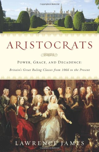 Aristocrats: Power, grace and decadence
