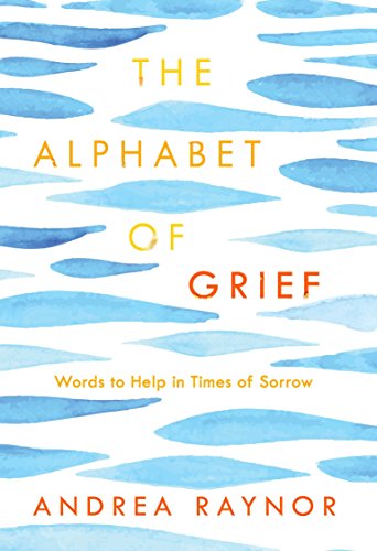 The Alphabet of Grief: Words to Help in Times of Sorrow