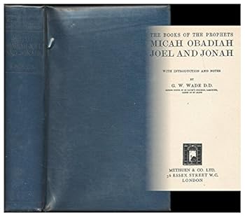 Hardcover The books of the prophets Micah, Obadiah, Joel and Jonah / with introduction and notes by G.W. Wade Book