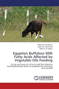 Paperback Egyptian Buffaloes Milk Fatty Acids Affected by Vegetable Oils Feeding Book