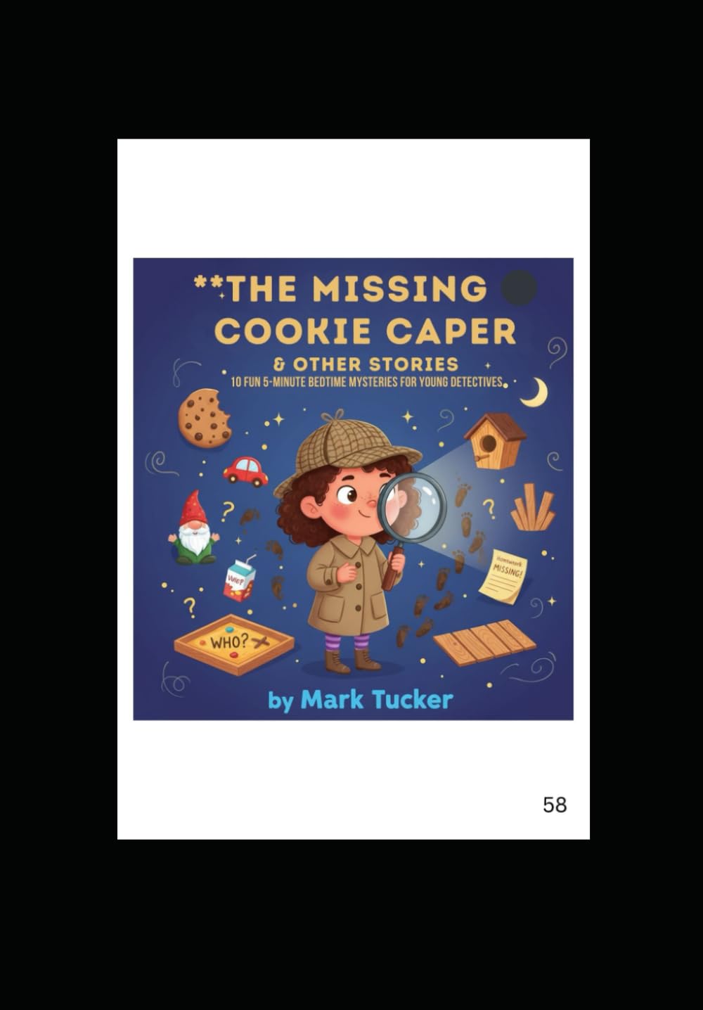 THE MISSING COOKIE CAPER & OTHER STORIES: 10 Fun 5-Minute Bedtime Mysteries for Young Detectives