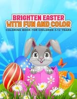 Brighten Easter with Fun and Color: Coloring Book for Children 3-12 years old B0CXR7DHR3 Book Cover