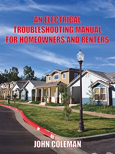 AN ELECTRICAL TROUBLESHOOTING MANUAL FOR HOMEOWNERS AND RENTERS