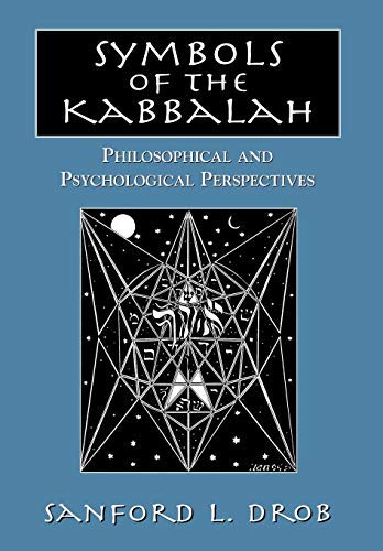 [Symbols of the Kabbalah: Philosophical and Psychological Perspectives] [Drob, Sanford L.] [November, 2000]