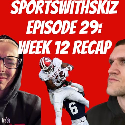 『SPORTSWITHSKIZ: Week 12 College Football Recap』のカバーアート