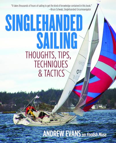 Compare Textbook Prices for Singlehanded Sailing: Thoughts, Tips, Techniques & Tactics 1 Edition ISBN 9780071836531 by Evans, Andrew