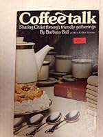 Coffee talk: Sharing Christ through friendly gatherings 0934396086 Book Cover