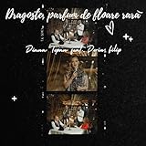  Dragoste, parfum de floare rară